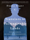 Cover image for Travelers to Unimaginable Lands